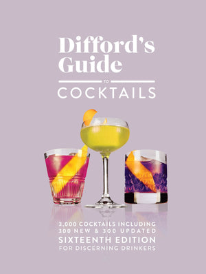 Difford’s Guide to Cocktails Sixteenth Edition